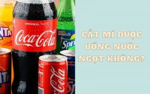 Cắt mí được uống nước ngọt không?