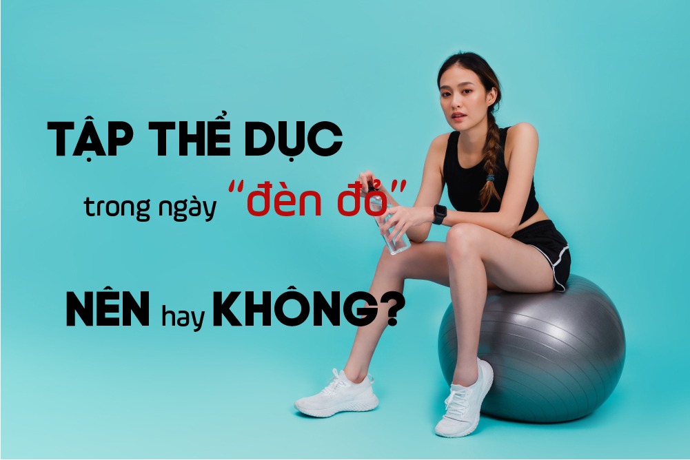 Tới tháng có nên tập thể dục không là câu hỏi của nhiều chị em