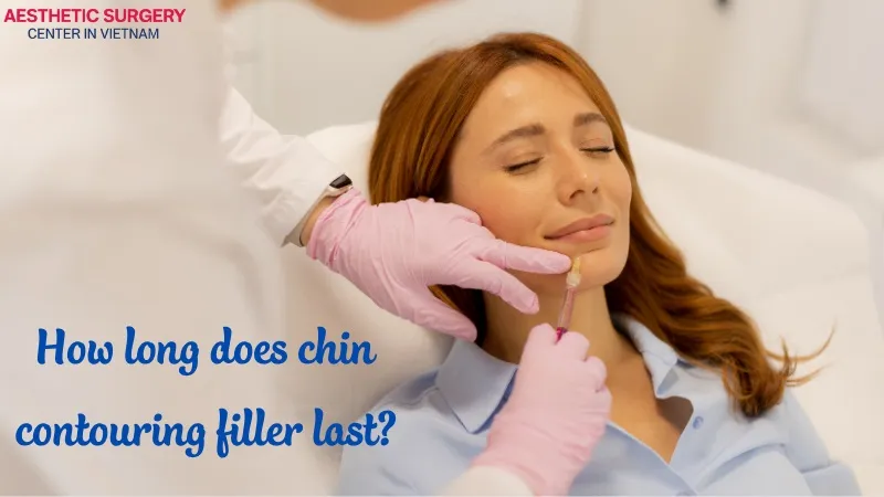 Chin contouring filler can maintain its results for 9 to 18 months.