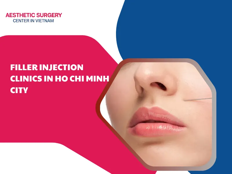 filler injection clinics in Ho Chi Minh City