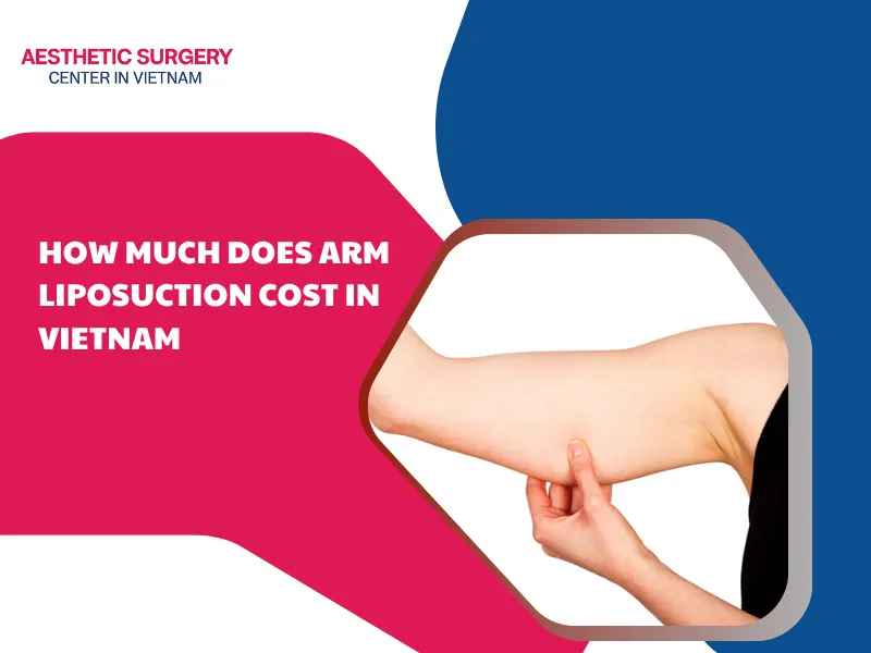 how much does arm liposuction cost in vietnam