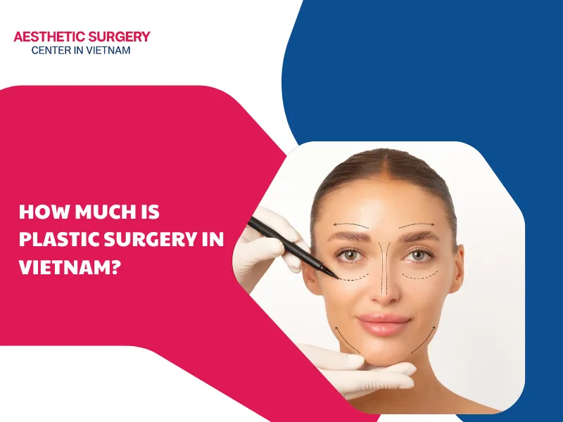 How much is plastic surgery in Vietnam?