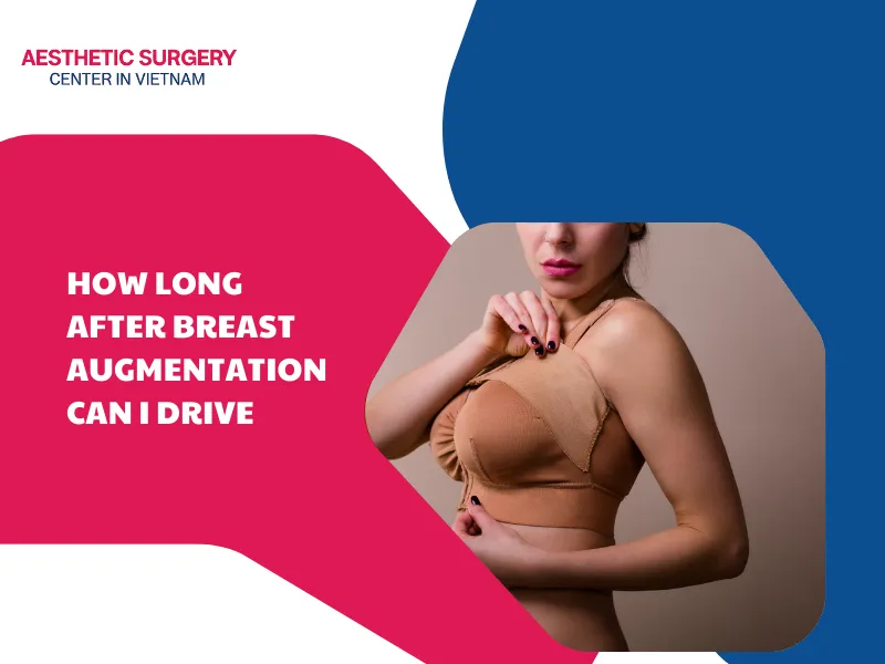 How long after breast augmentation can I drive? Important notes