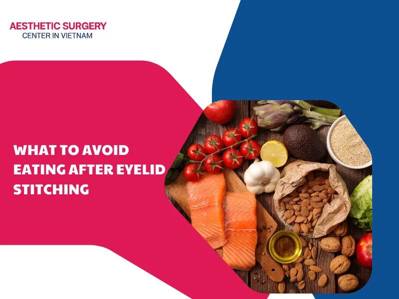 What to avoid eating after eyelid stitching?