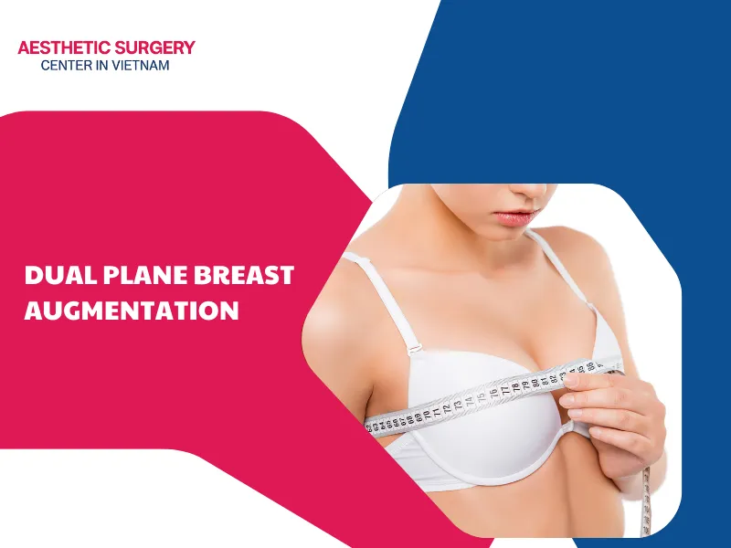 What is dual plane breast augmentation? Benefits of this method