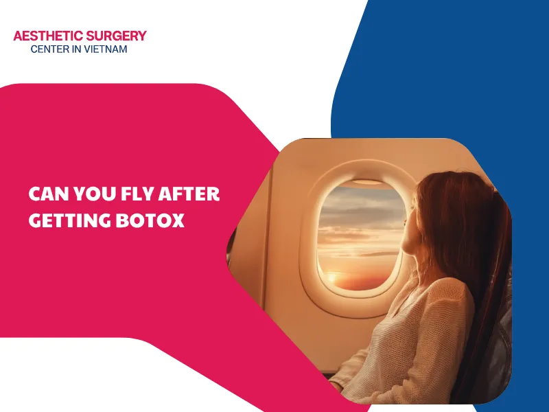 Can you fly after getting botox? Are there any risks?