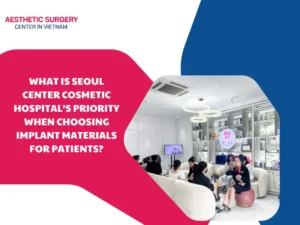 What is Seoul Center Cosmetic Hospital’s priority when choosing implant materials for patients?