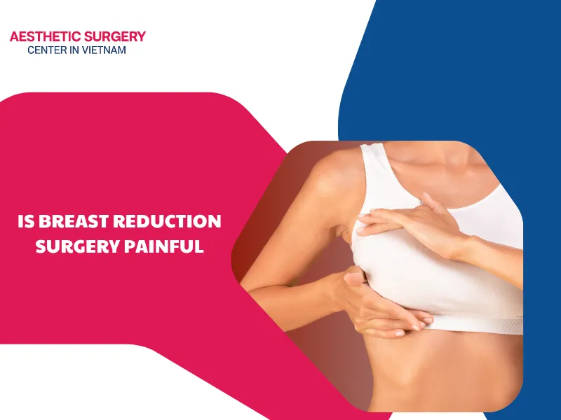 Is breast reduction surgery painful? Managing post-op pain