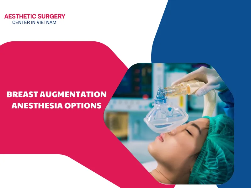 Breast augmentation anesthesia options: Which is best for you?