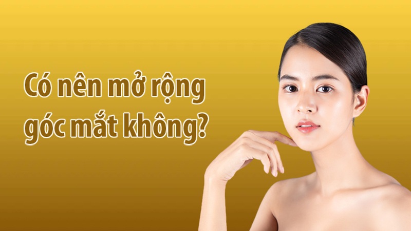 Mở rộng góc mắt giúp bạn sở hữu đôi mắt to tròn, có thần thái hơn