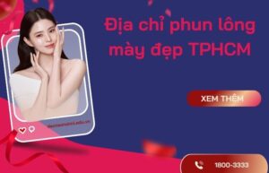 Địa chỉ phun lông mày đẹp và uy tín TPHCM