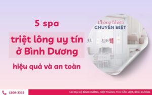 5 spa triệt lông uy tín ở Bình Dương hiệu quả và an toàn