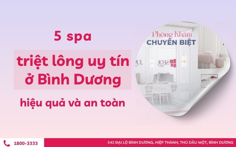 5 spa triệt lông uy tín ở Bình Dương hiệu quả và an toàn