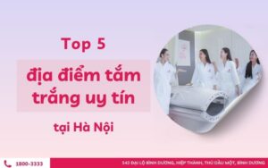 Top 5 địa điểm tắm trắng tại Hà Nội uy tín, hiệu quả hiện nay