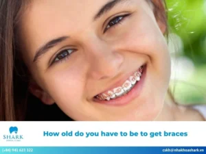 How old do you have to be to get braces