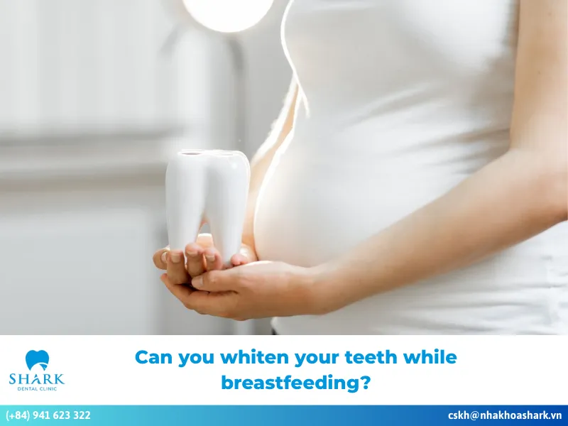 Can you whiten your teeth while breastfeeding