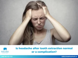 Is headache after tooth extraction normal or a complication?
