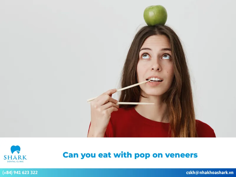Can you eat with pop on veneers? Dietary considerations