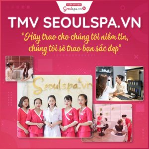           Thẩm mỹ viện Seoul Spa - địa chỉ giúp chị em lấy lại nhan sắc hoàn hảo
