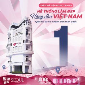 Thẩm mỹ viện Seoul Center - Địa chỉ triệt lông hàng đầu tại TPHCM