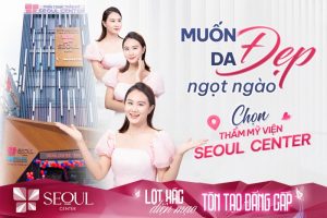 Seoul Center là địa chỉ làm đẹp huyện Hóc Môn uy tín chất lượng