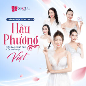 Thẩm mỹ viện Seoul Center Hà Nội thừa kế ưu điểm của hệ thống