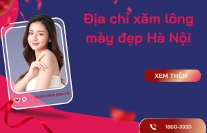 Review Top 5 địa chỉ xăm lông mày đẹp và uy tín ở Hà Nội