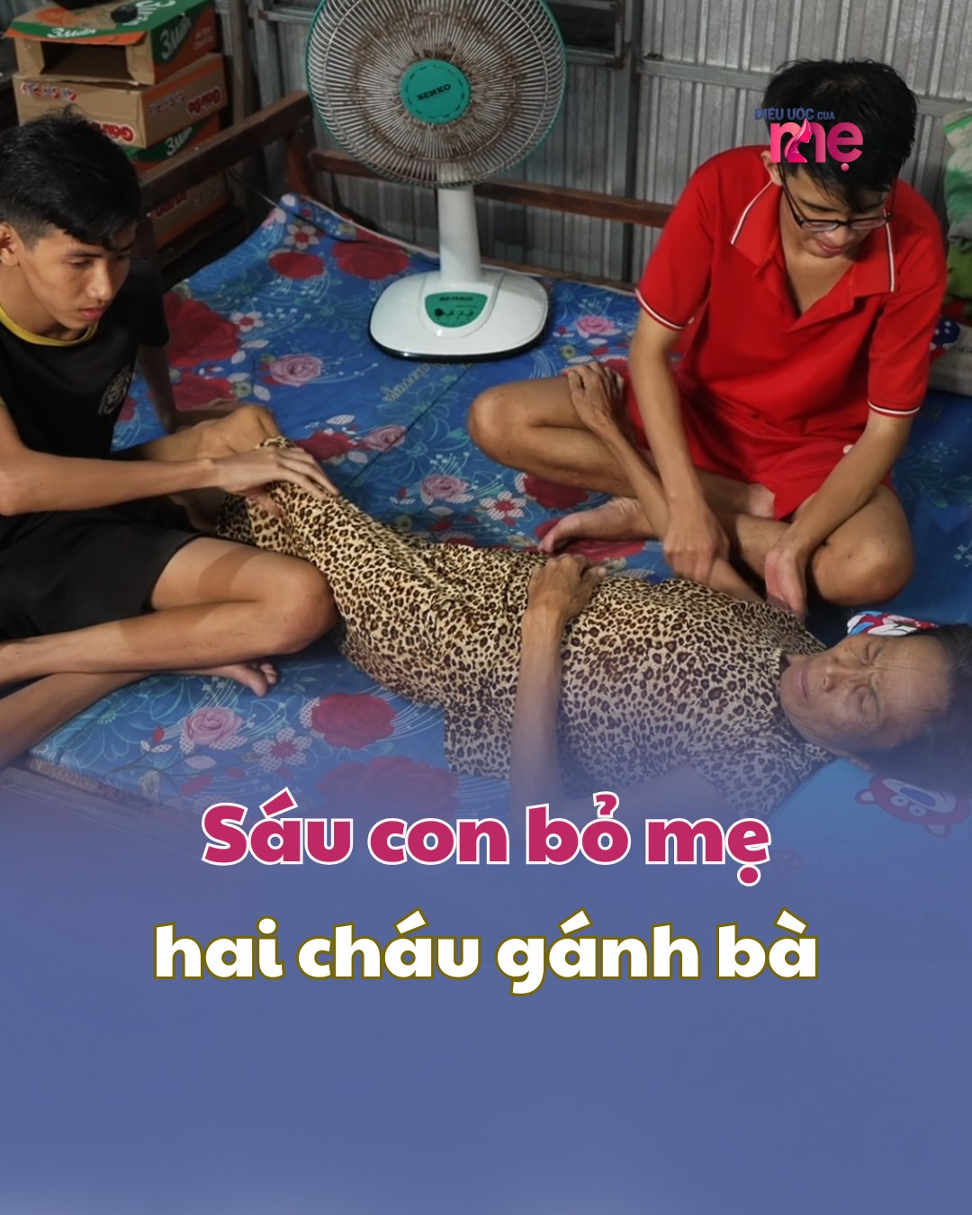 Ở độ tuổi sức đã yếu, nhiều bệnh tật nhưng cô Thúy lại không được 6 đứa con phụng dưỡng chăm sóc