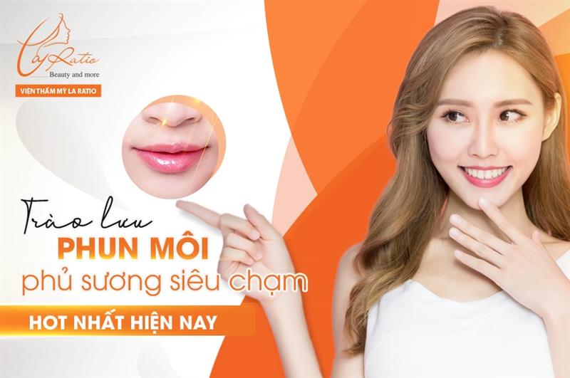 La Ratio nổi bật với dịch vụ phun môi bằng công nghệ hiện đại