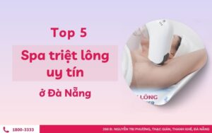 Top 5 spa triệt lông uy tín ở Đà Nẵng
