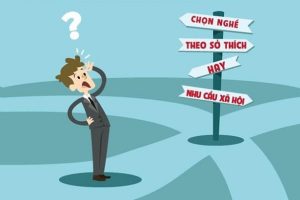 Chọn nghề theo đam mê hay theo nhu cầu xã hội là nỗi băn khoăn chung