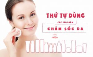 Nên ưu tiên sử dụng các loại mỹ phẩm dưỡng da đúng theo thứ tự