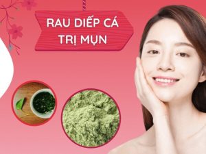 Rau diếp cá giúp giảm mụn và thâm cho làn da trắng sáng