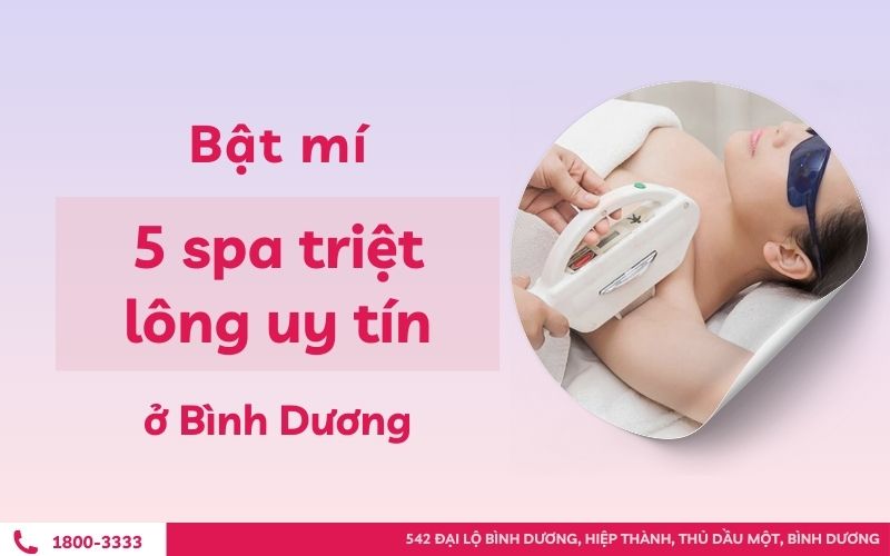Bật mí 5 spa triệt lông uy tín ở Bình Dương