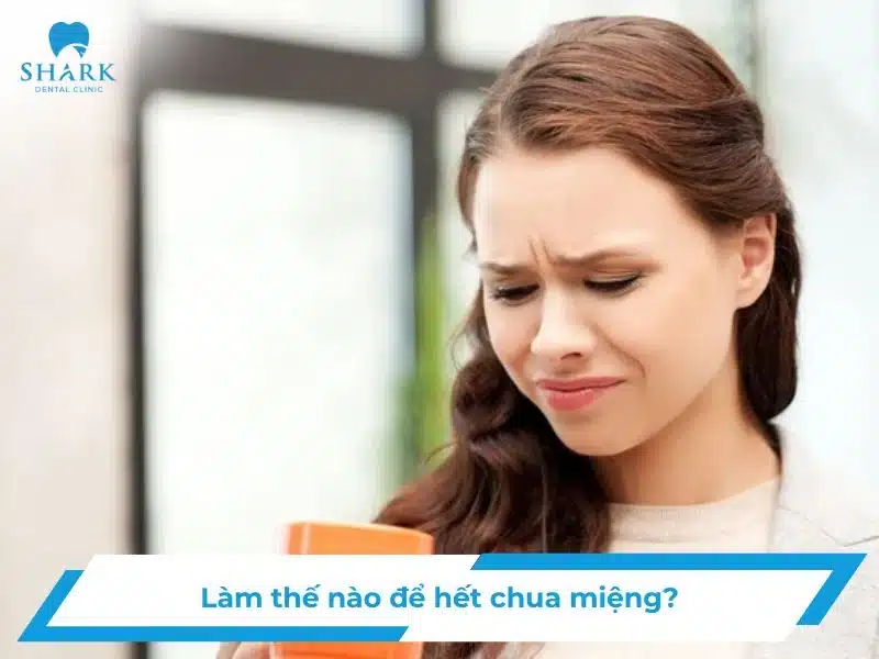 Làm thế nào để hết chua miệng