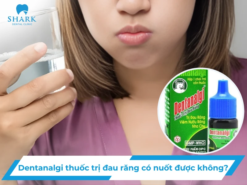 Giải đáp: Dentanalgi thuốc trị đau răng có nuốt được không? 21 Dentanalgi thuốc trị đau răng có nuốt được không