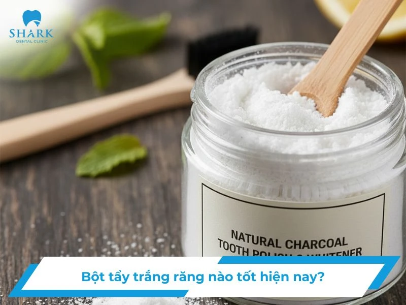 Bột tẩy trắng răng loại nào tốt