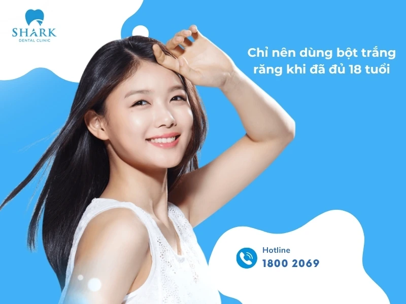 Chỉ nên dùng bột tẩy trắng răng khi đủ 18 tuổi