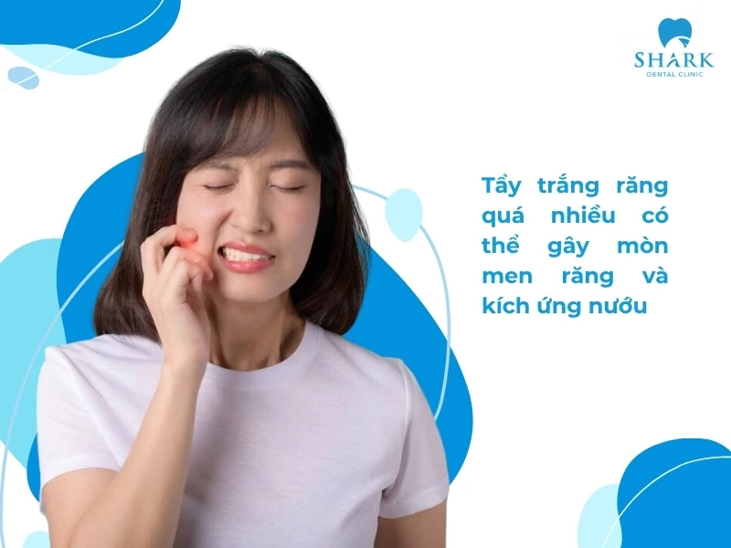 Tẩy răng nhiều lần có thể gây hại cho men răng