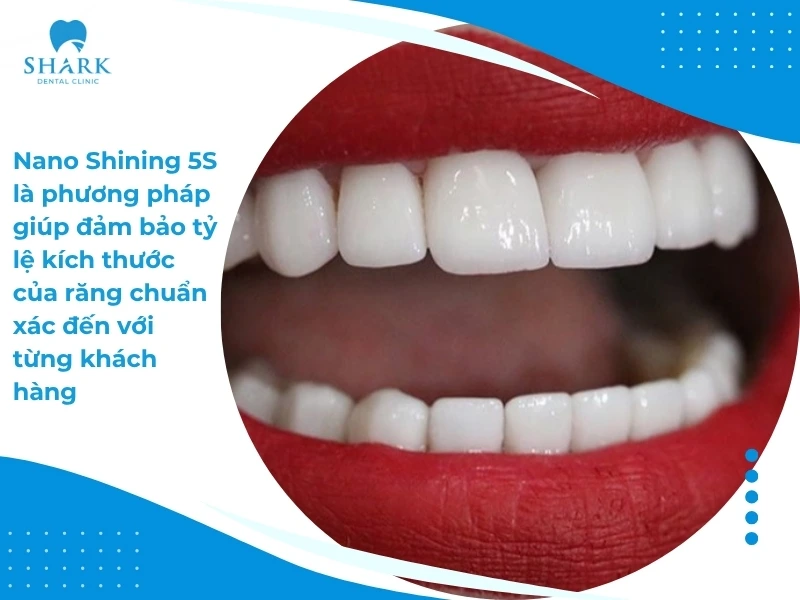 Bọc răng sứ Nano Shining 5S là gì? Loại sứ này có tốt không? 10 Phương pháp này giúp đảm bảo tỷ lệ kích thước của răng chuẩn xác đến với từng khách hàng