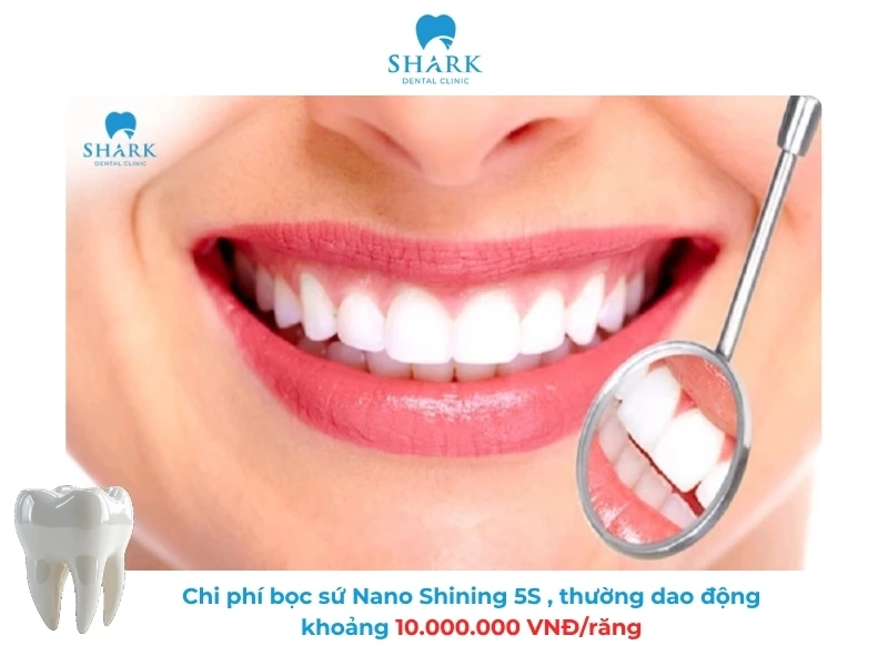 Bọc răng sứ Nano Shining 5S là gì? Loại sứ này có tốt không? 14 Chi phí thực hiện khá cao, thường dao động khoảng 10.000.000 VNĐ/răng