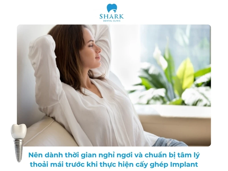 Người tiểu đường có trồng răng Implant được không? Vì sao? 17 Nên dành thời gian nghỉ ngơi và chuẩn bị tâm lý thoải mái trước khi thực hiện cấy ghép