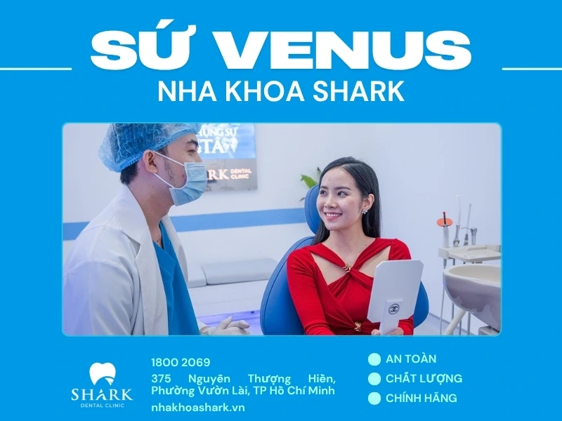 Bọc sứ Venus an toàn và chính hãng tại Nha khoa Shark