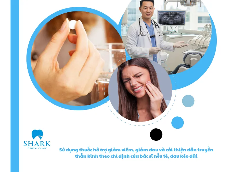 Sử dụng thuốc hỗ trợ giảm viêm, giảm đau và cải thiện dẫn truyền thần kinh theo chỉ định của bác sĩ nếu tê, đau kéo dài