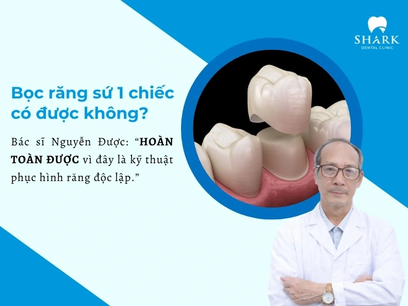 Bọc răng sứ 1 chiếc được không? Giá bao nhiêu tiền? 8 Bọc sứ 1 chiếc răng hoàn toàn được