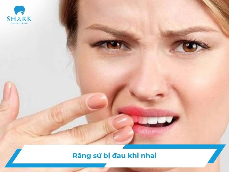 Răng sứ bị đau khi nhai