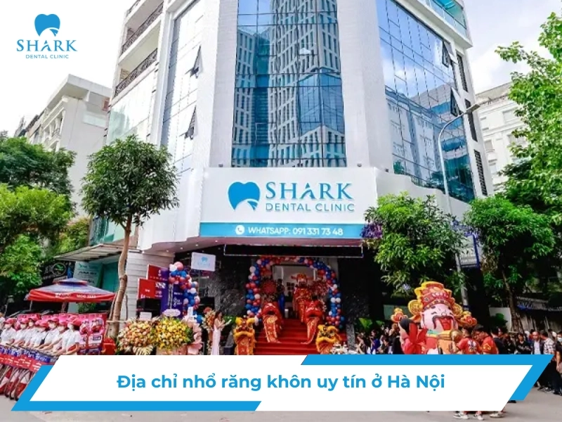 Địa chỉ nhổ răng khôn ở Hà Nội