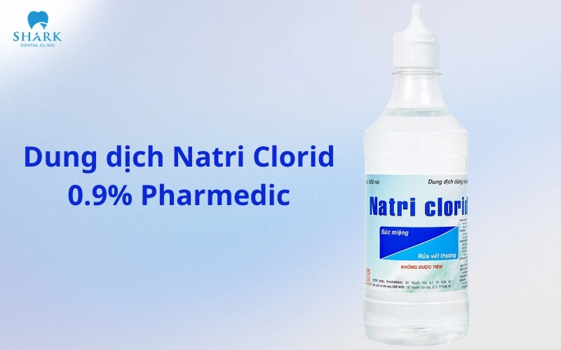 Top 4 loại nước súc miệng sau khi nhổ răng khôn được khuyên dùng 11 Natri Clorid 0.9% Pharmedic