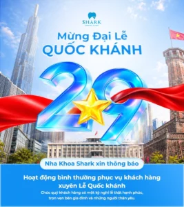 Nha khoa Shark vẫn làm việc xuyên Lễ Quốc Khánh 2026