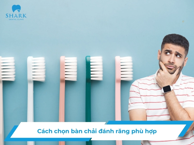 Cách chọn bàn chải đánh răng
